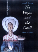 The Virgin and the Grail-Origins of a Legend